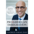 Pro-American Immigration: Common Ground in our Immigration Strategy