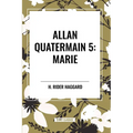 Allan Quatermain: Marie, #5