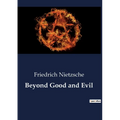 Beyond Good and Evil: Exploring the Dichotomy of Morality and Truth in Nietzsche's Philosophy