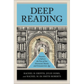 Deep Reading: Practices to Subvert the Vices of Our Distracted, Hostile, and Consumeristic Age