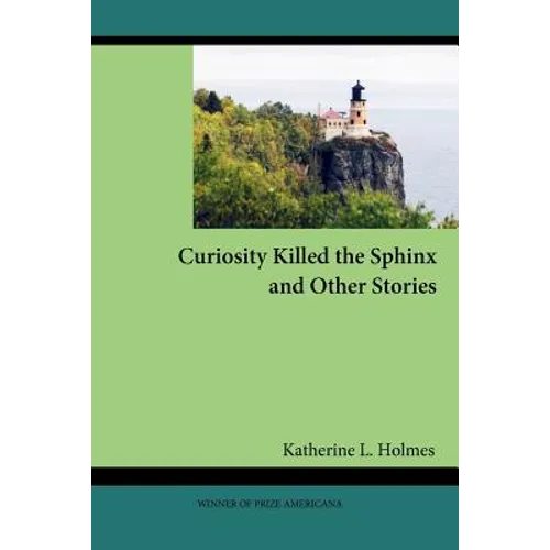 Curiosity Killed the Sphinx and Other Stories