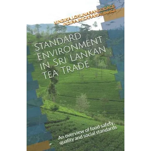 Standard Environment in Sri Lankan Tea Trade: An Overview of Food Safety, Quality and Social Standards