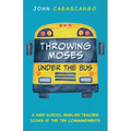 Throwing Moses Under the Bus: A High School English Teacher Looks at the Ten Commandments