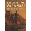 The secrets of Varanasi: 'between life and Moksha'