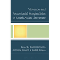 Violence and Postcolonial Marginalities in South Asian Literature