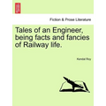 Tales of an Engineer, Being Facts and Fancies of Railway Life.