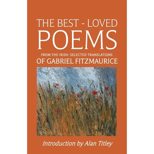 The Best-Loved Poems from the Irish: Selected Translations of Gabriel Fitzmaurice