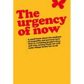 Urgency of Now: A Small Book about the Madness of Inequality and Poverty: How They're Wrecking People's Lives and Why Doing Something about Them Will