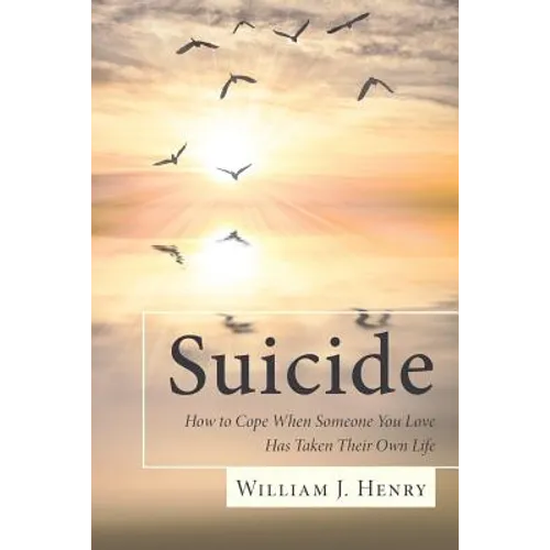 Suicide, How to Cope When Someone You Love Has Taken Their Own Life