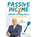 Passive Income: Depends on your Skills! From 2020, after Covid, to Find a Job or Transform it? Build an Online Business! Organize your