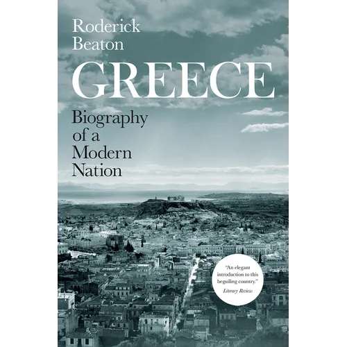 Greece: Biography of a Modern Nation