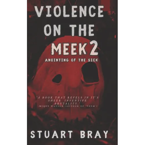 Violence on the meek 2: Anointing of the sick