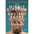 The Middle Kingdom of Ancient Egypt: History, Archaeology and Society