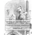 Through the Looking-Glass, and What Alice Found There (1871). By: Lewis Carroll, Illustrated By: John Tenniel (1820-1914): (children's book ), illustr