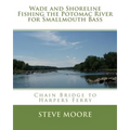 Wade and Shoreline Fishing the Potomac River for Smallmouth Bass: Chain Bridge to Harpers Ferry