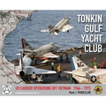 Tonkin Gulf Yacht Club: Us Carrier Operations Off Vietnam 1964 - 1975