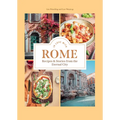 In Love with Rome: Recipes and Stories from the Eternal City