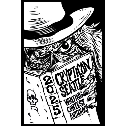 Crypticon Seattle Writing Contest Anthology 2025