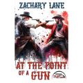 At the Point of a Gun