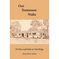 Our Tennessee Waltz: Of Mice and Kids in Oak Ridge