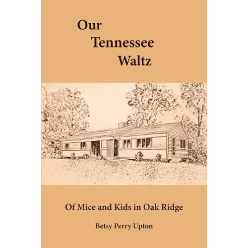 Our Tennessee Waltz: Of Mice and Kids in Oak Ridge