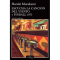 Escucha La Canción del Viento Y Pinball 1973 (DOS Novelas) / Hear the Wind Sing and Pinball 1973 (Two Novels)