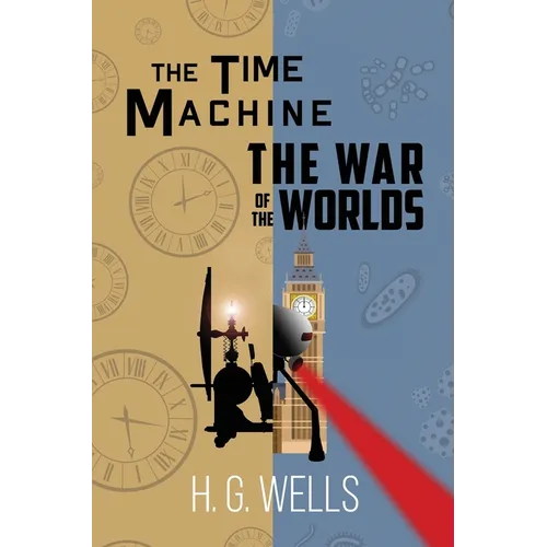 The Time Machine and The War of the Worlds (A Reader's Library Classic Hardcover)
