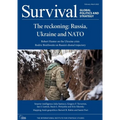 Survival February - March 2022: The Reckoning: Russia, Ukraine and NATO