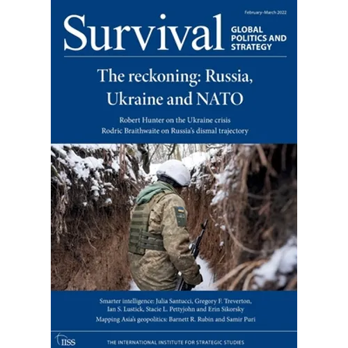 Survival February - March 2022: The Reckoning: Russia, Ukraine and NATO