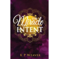 The Miracle of Intent