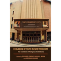Ecologies of Faith in New York City: The Evolution of Religious Institutions