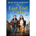 The East End Girls: An emotional and uplifting World War Two historical saga
