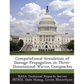 Computational Simulation of Damage Propagation in Three-Dimensional Woven Composites