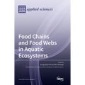 Food Chains and Food Webs in Aquatic Ecosystems