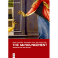 The Announcement: Annunciations and Beyond