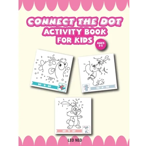 Activity Book for Kids Ages 3-5 connect the dot: Challenging and Fun Dot to Dot Puzzle for Kids, Toddlers, Boys and Girls