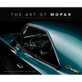 The Art of Mopar: Chrysler, Dodge, and Plymouth Muscle Cars