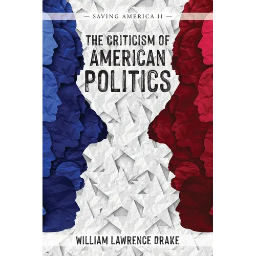 The Criticism of American Politics: Saving America II