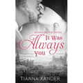 It Was Always You