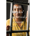 Bell Hooks' Spiritual Vision: Buddhist, Christian, and Feminist