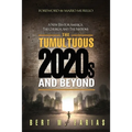 The Tumultuous 2020's and Beyond