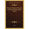 Bunyan's Pilgrims Progress And Intoxicating Liquors (1876)
