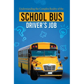 Understanding the Complex Reality of the School Bus Driver's Job