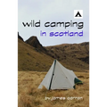 Wild Camping in Scotland