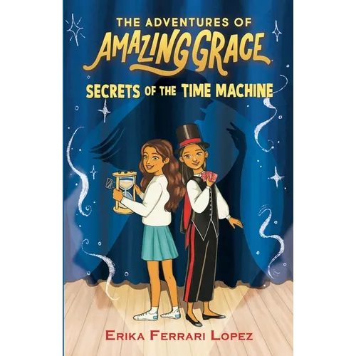 The Adventures of Amazing Grace: Secrets of the Time Machine