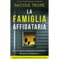 La famiglia affidataria: Un thriller psicologico travolgente e adrenalinico
