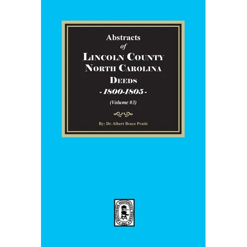 Lincoln County, North Carolina Deeds, 1800-1805. (Volume #3)