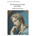 The Destruction of Logic from Within: Christian Spiritual Fulfillment as a Function of Conscious Awareness & Free Will