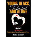 Young, Black, Talented, and Alone: Chapter 1: First Love
