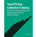 The Ets Test Collection Catalog: Volume 2: Vocational Tests and Measurement Devices Second Edition